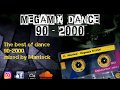 Megamix dance anni 90-2000 (the best of 90-2000, mixed compilation)