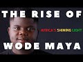 The Rise Of: Wode Maya - Africa's Shining Light (DOCUMENTARY)