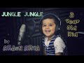 Jungle Jungle Baat Chali Hai | The Jungle Book | Cover by Arjun Arya | 3 Year Old Kid