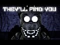 [SFM FNAF] They'll Find You - FNaF Song by Griffinilla/Fandroid [2018 REMAKE]