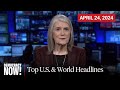 Top U.S. & World Headlines — April 24, 2024