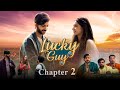 Lucky Guy || Chapter 2
