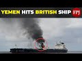 Yemeni Armed Forces Strike British Oil Tanker, Shoot Down US MQ-9 Drone