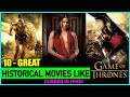 Top 10 Great HISTORICAL MOVIES Like Game Of Thrones In Hindi | Top 10 Epic Historical Movies