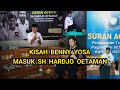 Kisah Benny Yosa Masuk SH Hardjo Oetaman
