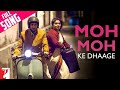 MOH MOH KE DHAGE full song - papon & monali thakur