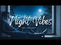 It really goes with your mood | Night Vibes Mashup  | Feel the Beat | New Mashup 2023
