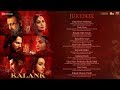 Kalank - Audio Jukebox | Varun Alia Madhuri Aditya Sanjay Sonakshi | Pritam | Amitabh | Abhishek