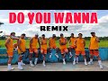 DO YOU WANNA | Dj Rodel Remix | Dance Fitness | Team Baklosh
