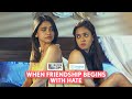 FilterCopy | When Friendship Begins With Hate | Ft. Bhagyashree & Devika