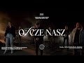 Ojcze Nasz - Pathlife (Official Music Video) / Modlitwa Pańska + medley Mate.O