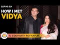 This Is How I Met My Wife - Vidya Balan ft. Siddharth Roy Kapur | TheRanveerShow Clips