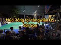 Xem múa Rồng nhào lộn tại công viên Q5 Saigon.!đông quá.!7h tối 27/4/2024.