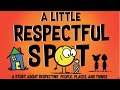 📕Kids Book Read Aloud: A Little Respectful SPOT: A Story About Respecting People, Places, and Things