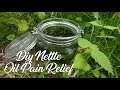 How to make Stinging Nettle Oil for Inflammation Arthritis and Muscle Pain Relief - Part 1
