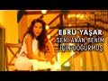 Ebru Yaşar - Seni Anan Benim İçin Doğurmuş (Official Video)