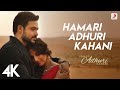Hamari Adhuri Kahani Title Track |  Emraan Hashmi, Vidya Balan | Arijit Singh,  Jeet Gannguli | 4K