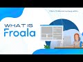 What Is Froala?
