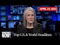 Top U.S. & World Headlines — April 23, 2024