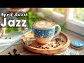 Morning May Jazz Music 🌈 Sweet Piano Coffee Music & Positive Bossa Nova Jazz for Joyful Mood