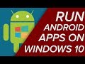 Installing Android Apps in Windows 10!