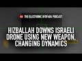 Hizballah downs Israeli drone using new weapon, changing dynamics, with Jon Elmer