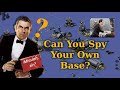 How Can You Spy Your Own Base? Just for fun!