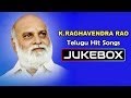 K.Raghavendra Rao Telugu Hit Songs || Jukebox