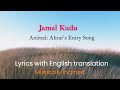 ANIMAL: Abrar's Entry Song - Jamal Kudu Lyrics with English Translation