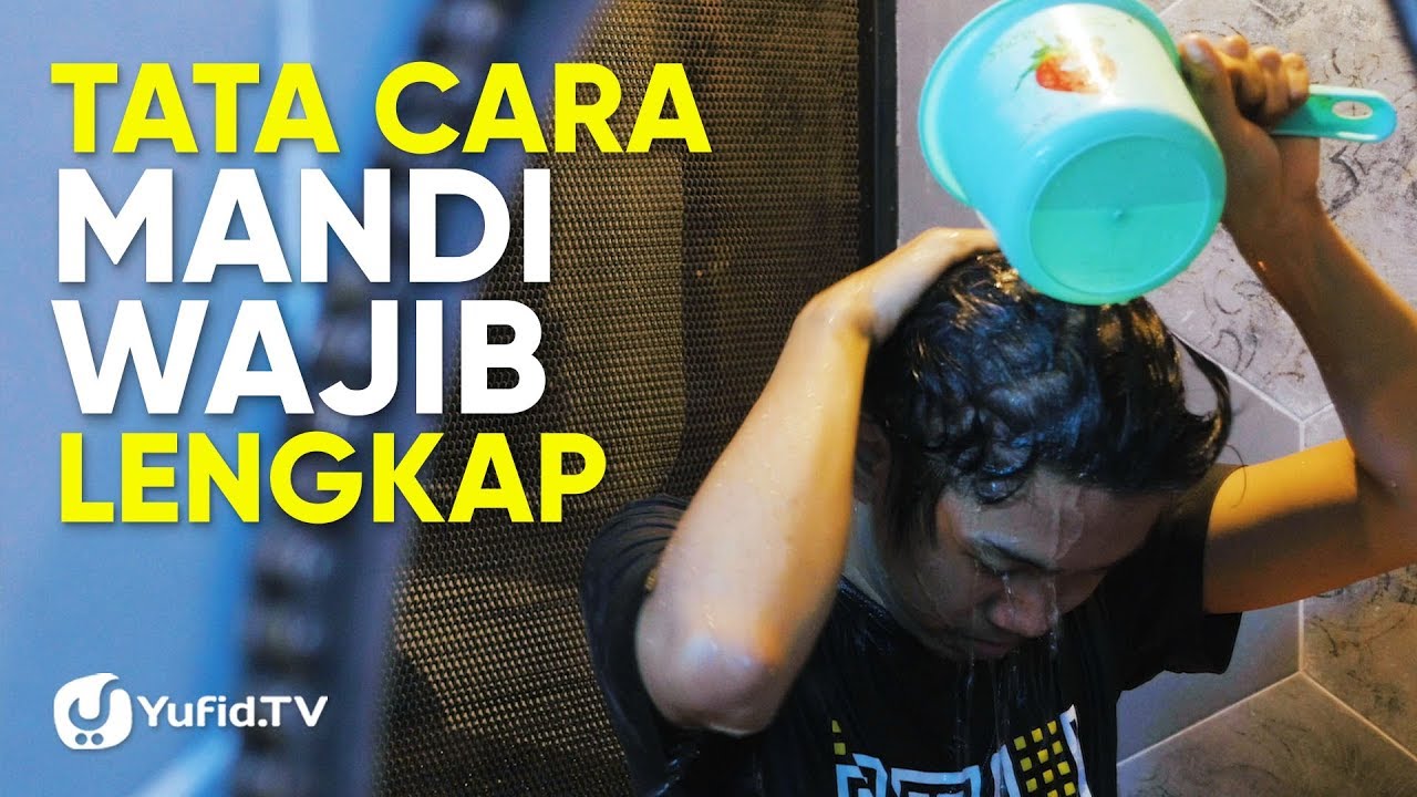 Tata Cara Mandi Wajib yang Benar Sesuai Sunnah LENGKAP (2019) Tata Cara Mandi Wajib yang Benar Sesuai Sunnah LENGKAP (2019)