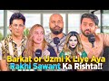 Barkat & Uzmi K Liye Aya Indian Actress Rakhi Sawant Ka Rishta | Ahmed Khan Podcast