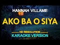 AKO BA O SIYA - Hannah Villame (KARAOKE Version)