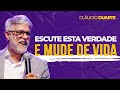 Cláudio Duarte - UMA VERDADE QUE VOCÊ PRECISA OUVIR