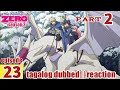 The Familliar Of Zero S2 Episode 23 Part 2 Tagalog Dub | reaction