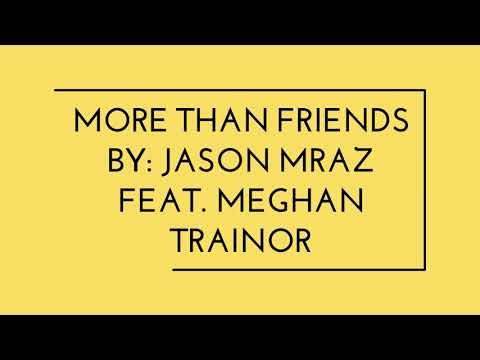 Download JASON MRAZ FEAT. MEGHAN TRAINOR - MORE THAN FRIENDS (Lyrics video) free