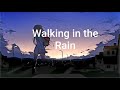 Walking in the Rain-A1||lyrics