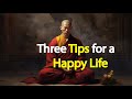3 Tips for a Happy Life | Buddhism In English