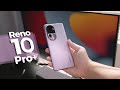 OPPO Reno 10 Pro Plus Full Review: Flagship can also be thin and light
