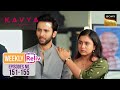 Weekly Reliv - Kavya - Ek Jazbaa, Ek Junoon - Episodes 151 - 155 | 22 April 2024 To 26 April 2024
