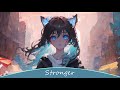 [Nightcore] - Stronger