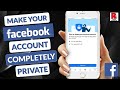 How to Make Facebook Account Completely Private