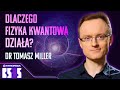 Dlaczego fizyka kwantowa działa? - dr Tomasz Miller - BS3S