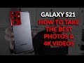 Samsung Galaxy S21 - Set Up The Camera To Take The Best Photos and 4K Video