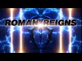 Roman Reigns: Custom Titantron