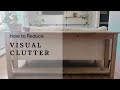 HOW TO REDUCE VISUAL CLUTTER | Minimalist Home