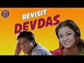 Devdas : The Revisit