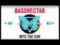 Bassnectar & Sayr - Enter The Chamber [2015 Version] - INTO THE SUN
