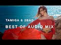 Best of Tamiga & 2Bad | EXTENDED AUDIO MIX