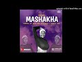 mashakha - sopzen ft fiyo dee vocalist & ghost tee (HIT)