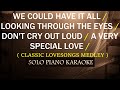 WE COULD HAVE IT ALL / LOOKING THROUGH THE EYES / DON'T CRY OUT LOUD / VERY SPECIAL LOVE ( MEDLEY )